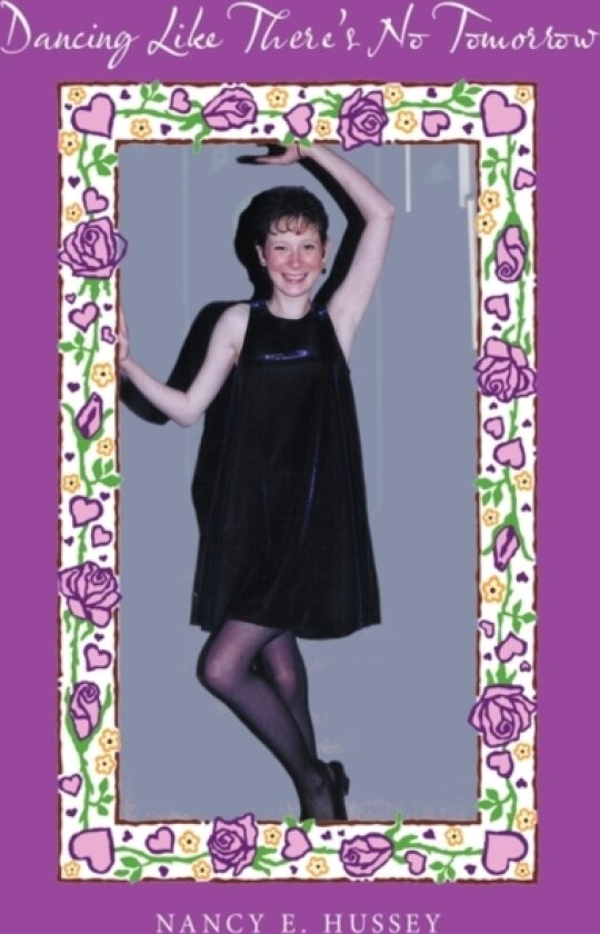 Dancing Like There's No Tomorrow av Nancy E. Hussey (Paperback)