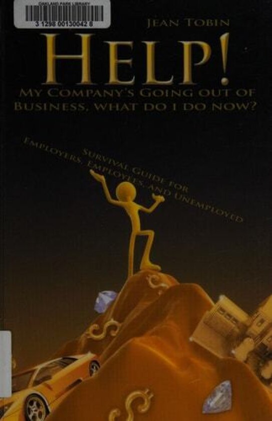 Help! My Company's Going Out of Business, What Do I Do Now? av Jean Tobin (Paperback)