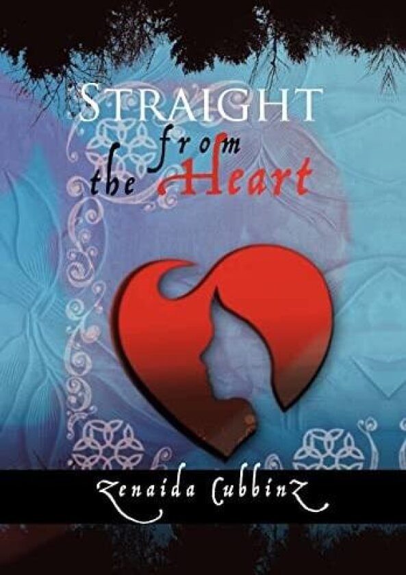 Straight from the Heart av Zenaida Cubbinz (Hardcover)