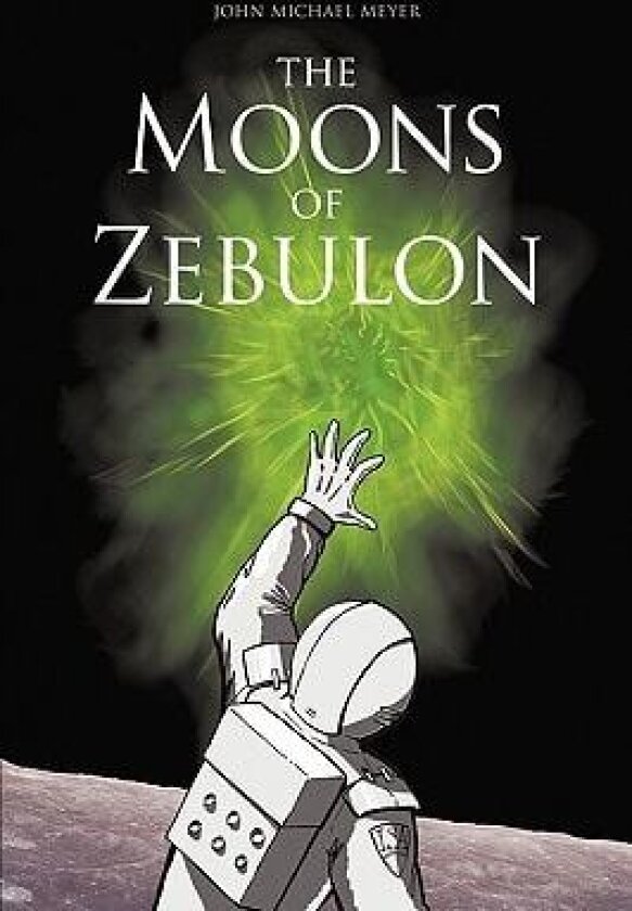 The Moons of Zebulon av John Michael Meyer (Paperback)