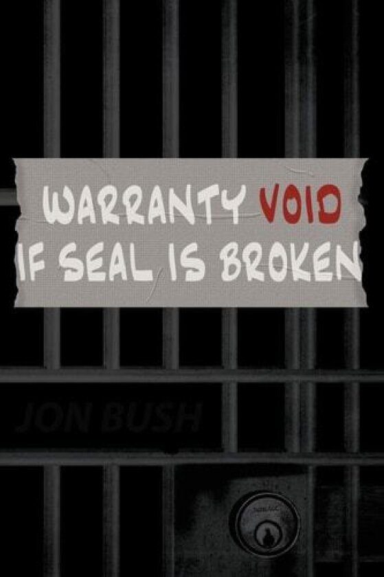 Warranty Void If Seal Is Broken av Jon Bush (Paperback)
