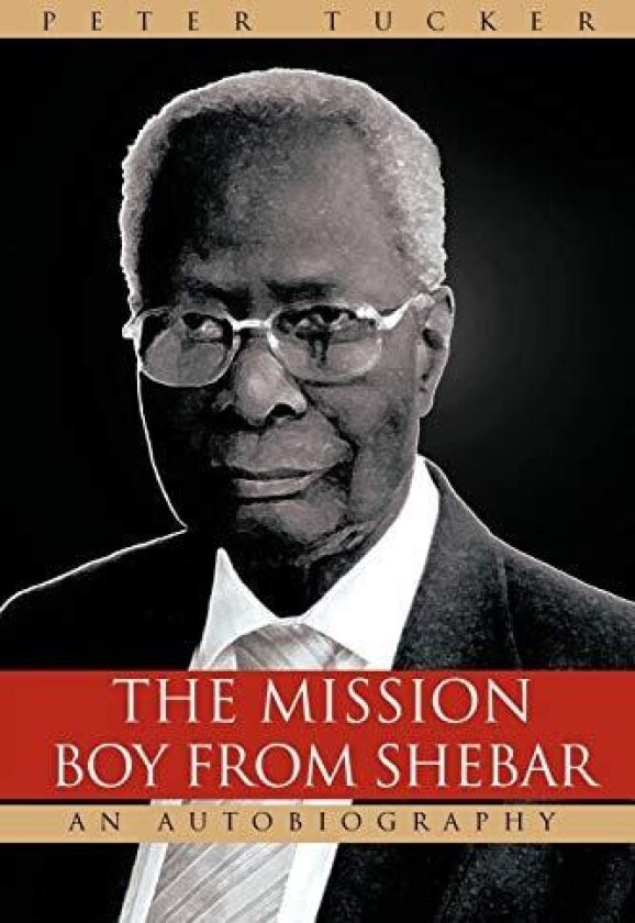 THE Mission Boy from Shebar av Peter Tucker (Paperback)