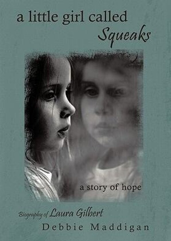 a little girl called Squeaks: a story of hope av Debbie Maddigan (Hardcover)