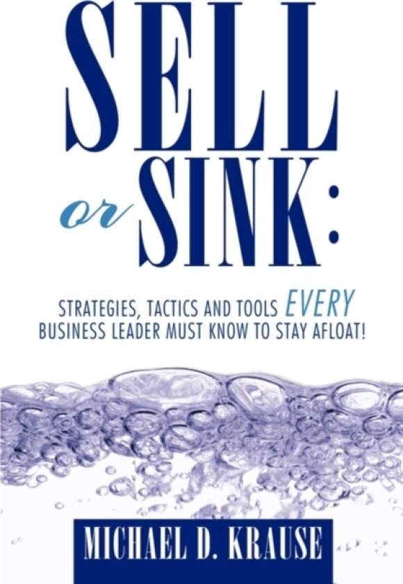 Sell or Sink av Michael D. Krause (Hardcover)