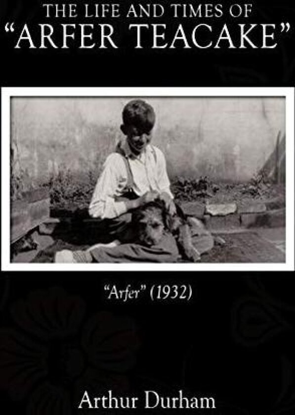 The Life and Times of "Arfer Teacake" av ARTHUR DURHAM (Paperback)