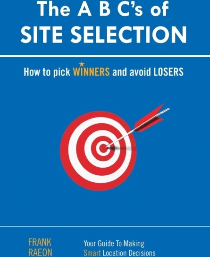 The A B C's of SITE SELECTION av Frank Raeon (Hardcover)