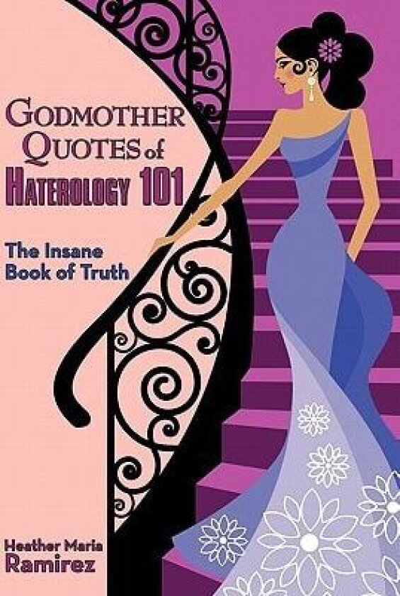 Godmother Quotes of Haterology 101 av Heather Maria Ramirez (Hardcover)