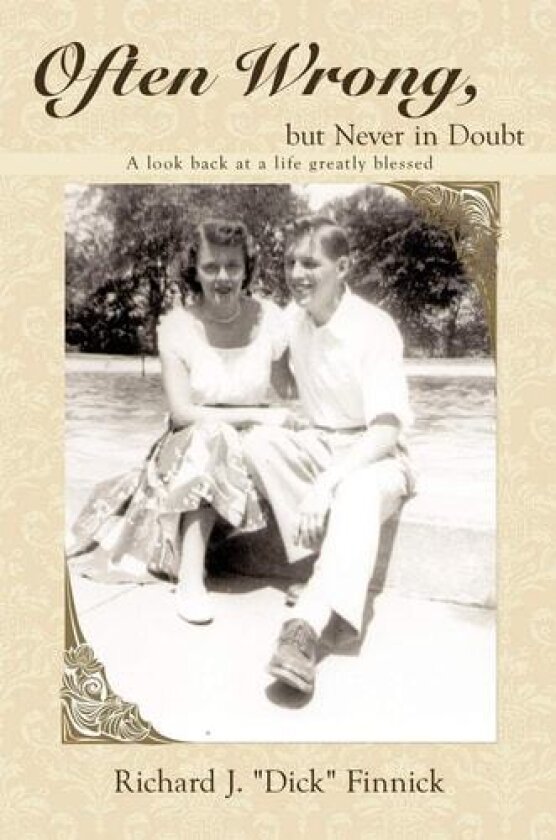 Often Wrong, But Never in Doubt av Richard J."Dick" Finnick (Paperback)