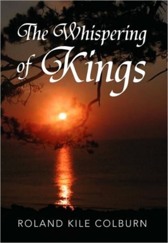 The Whispering of Kings av Roland Kile Colburn (Paperback)