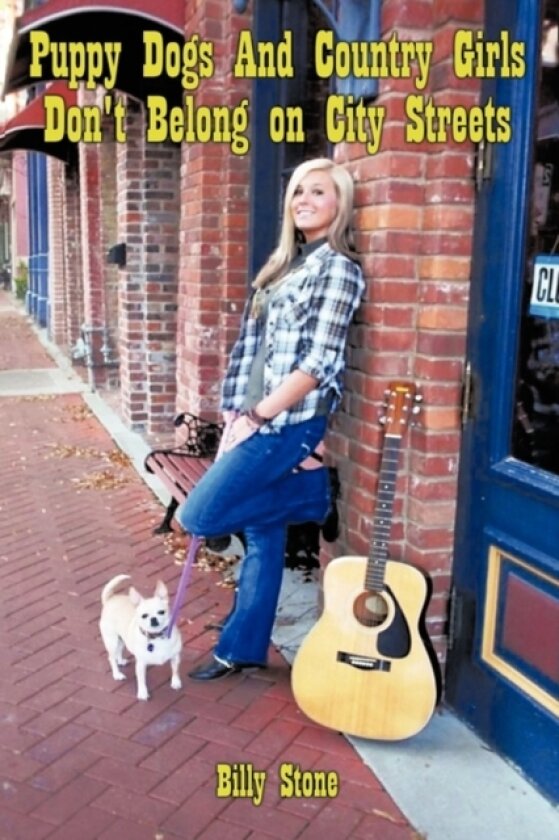 Puppy Dogs And Country Girls Don't Belong on City Streets av Billy Stone (Paperback)