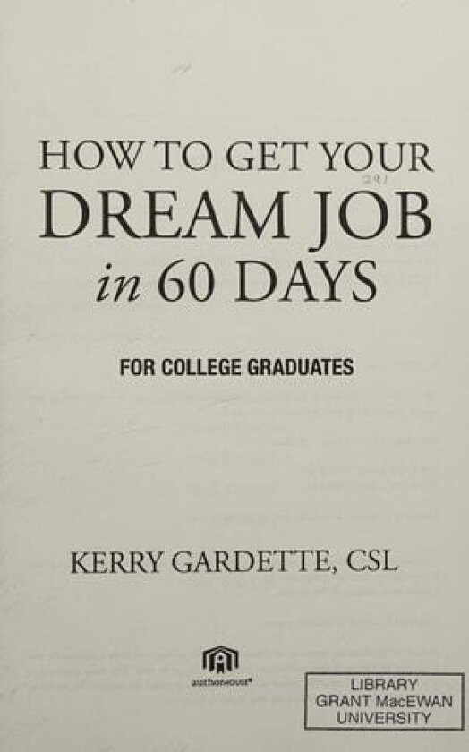 How To Get Your Dream Job In 60 Days av CSL Kerry Gardette (Paperback)
