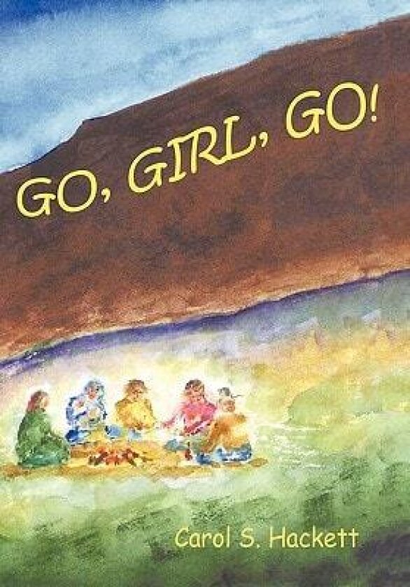 Go, Girl, Go! av Carol S Hackett (Hardcover)