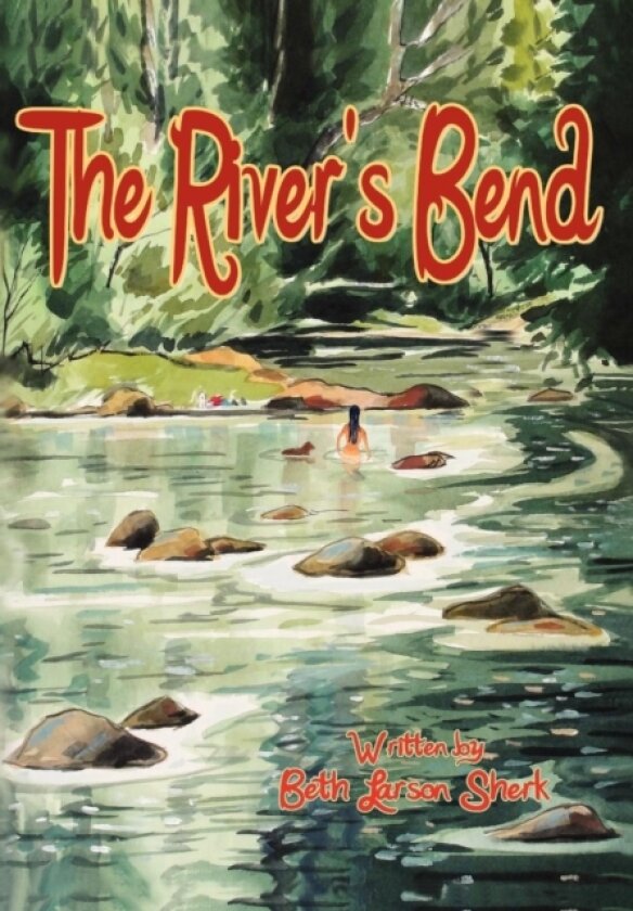 The River's Bend av Beth Larson Sherk (Hardcover)