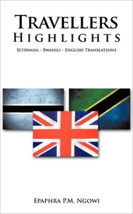 Travellers Highlights av EPAPHRA P.M. NGOWI (Paperback)
