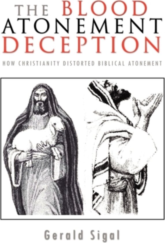 The Blood Atonement Deception av Gerald Sigal (Hardcover)