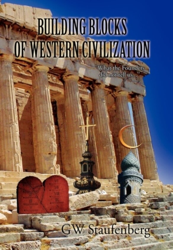 Building Blocks of Western Civilization av Gw Staufenberg (Hardcover)