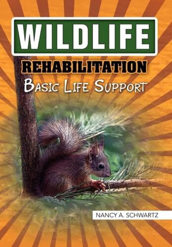Wildlife Rehabilitation av Nancy A. Schwartz (Hardcover)
