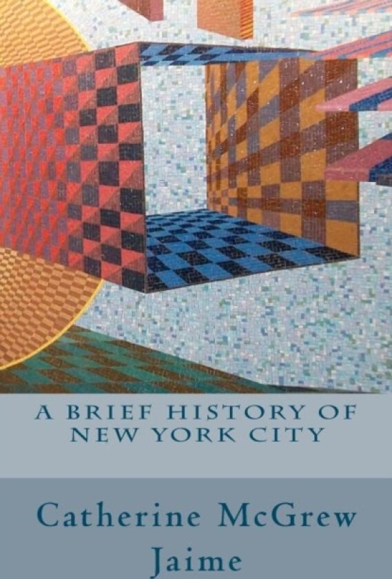 A Brief History of New York City av Catherine McGrew Jaime (Paperback)