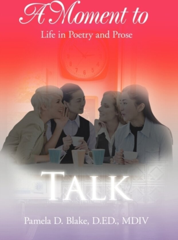 A Moment to Talk av Pamela D D Ed MDIV Blake (Paperback)