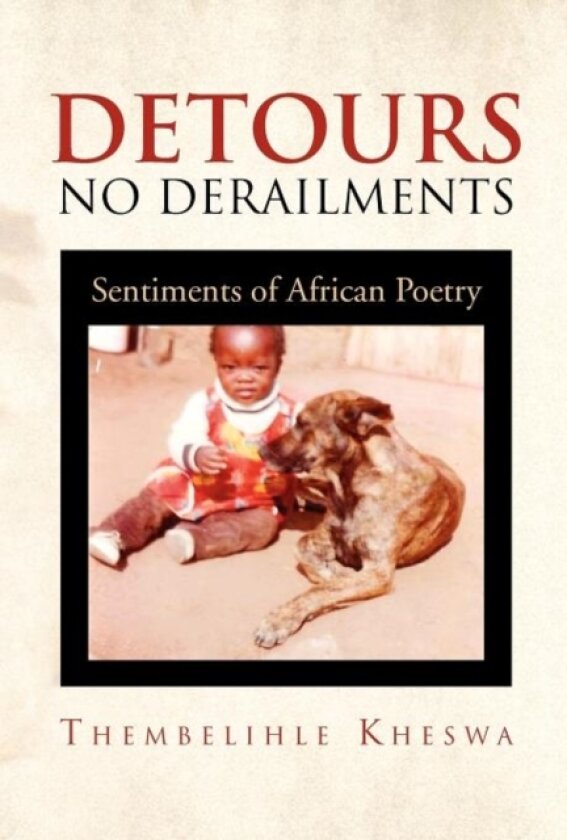 Detours No Derailments av Thembelihle Kheswa (Hardcover)