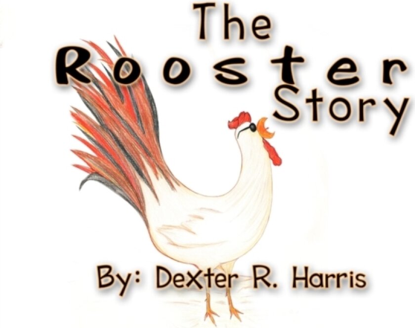 The Rooster Story av Dexter Harris (Paperback)