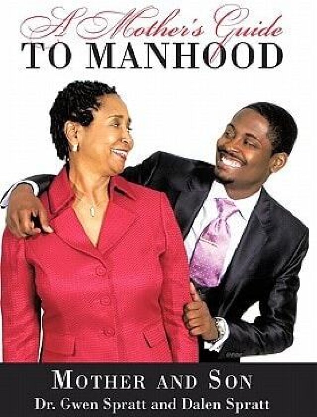 A Mother'S Guide To Manhood av Dr. Gwen Spratt (Paperback)