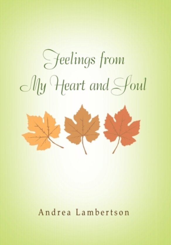 Feelings from My Heart and Soul av Andrea Lambertson (Hardcover)