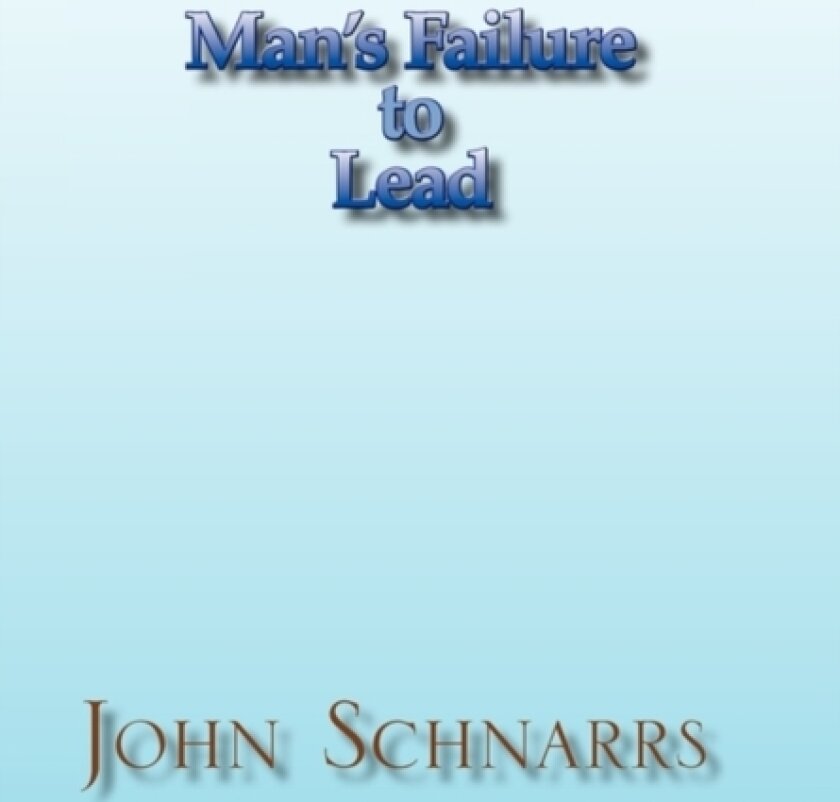 Man's Failure to Lead av John Schnarrs (Hardcover)