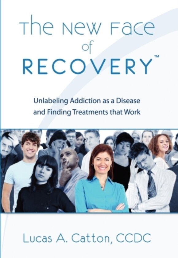 The New Face of Recovery av Lucas A CCDC Catton (Paperback)