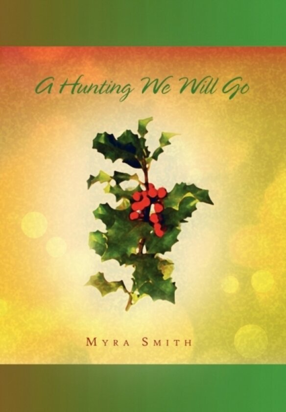 A Hunting We Will Go av Myra Smith (Hardcover)