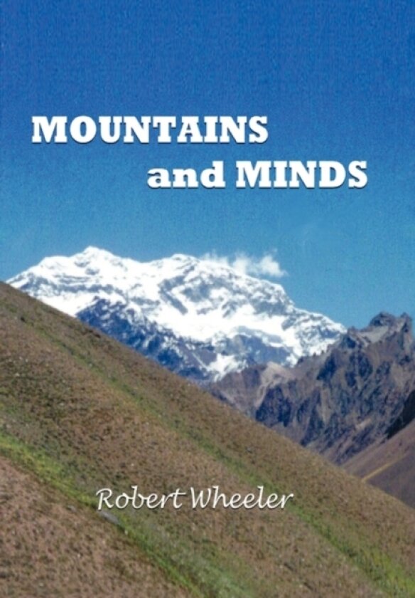 Mountains and Minds av Robert Wheeler (Hardcover)