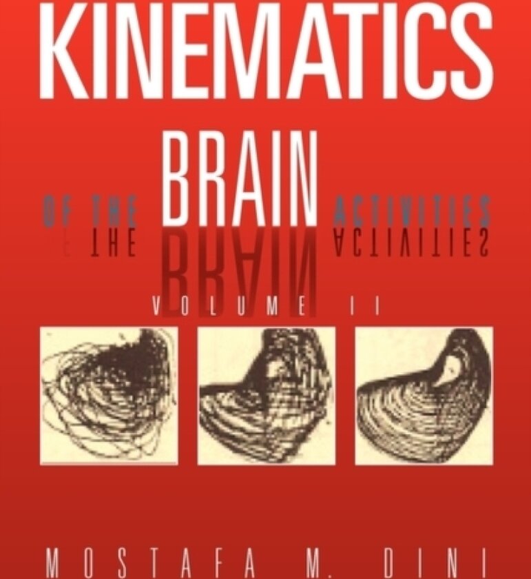 Kinematics Of The Brain Activities av Mostafa M Dini (Paperback)