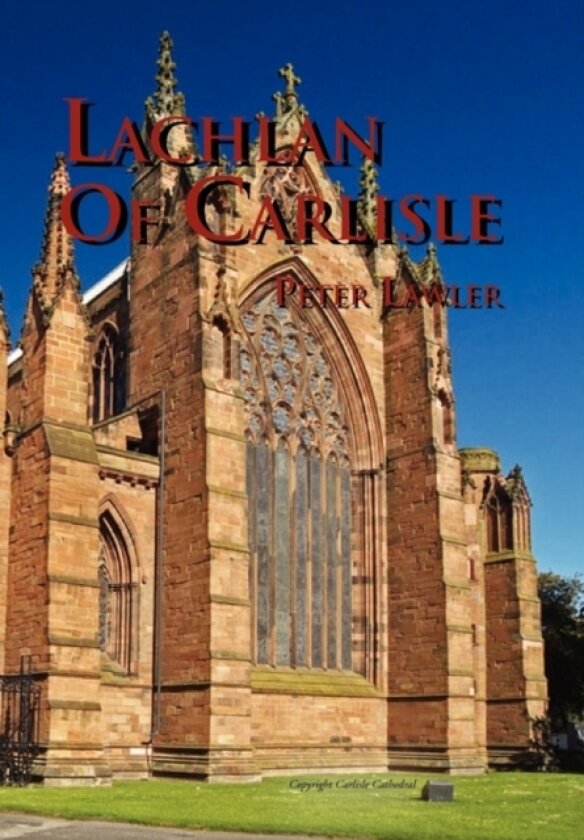 Lachlan of Carlisle av Peter Lawler (Paperback)