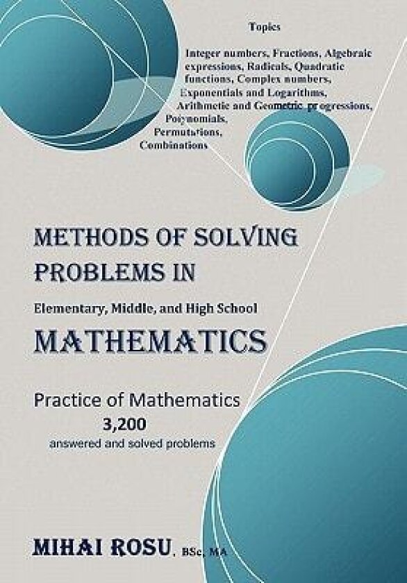 Methods of Solving Problems in Elementary, Middle, and High School Mathematics av Mihai Rosu (Hardcover)
