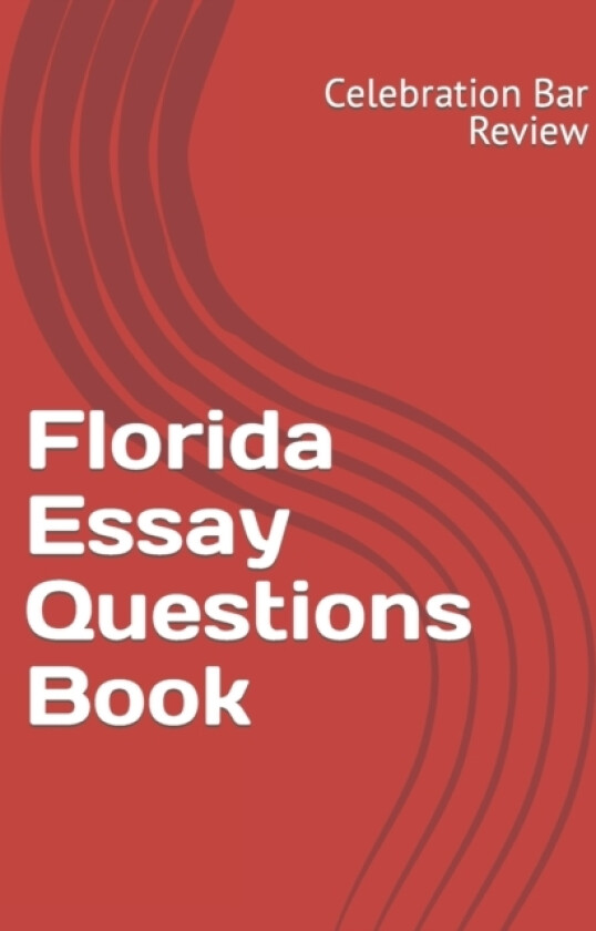 Florida Essay Questions Book av LLC Celebration Bar Review (Paperback)