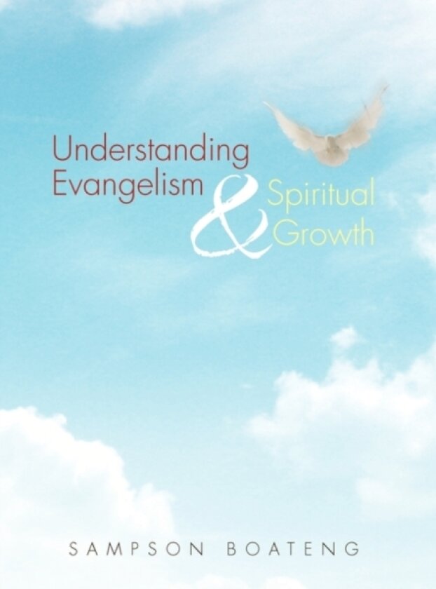 Understanding Evangelism and Spiritual Growth av Sampson Boateng (Paperback)