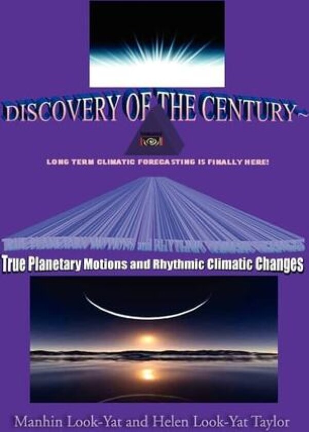 True Planetary Motions and Rhythmic Climatic Changes av Manhin Look-Yat & Helen Look-Yat Taylor (Paperback)