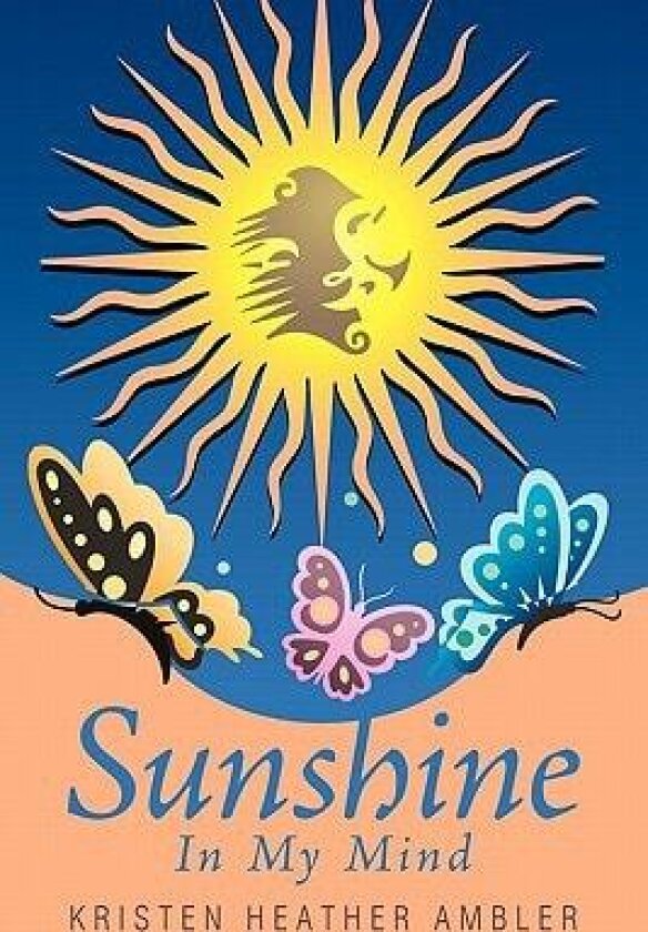 Sunshine In My Mind av Kristen Heather Ambler (Hardcover)