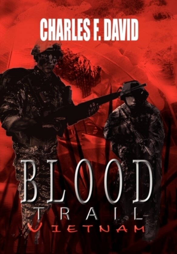 Blood Trail Vietnam av Charles F David (Hardcover)