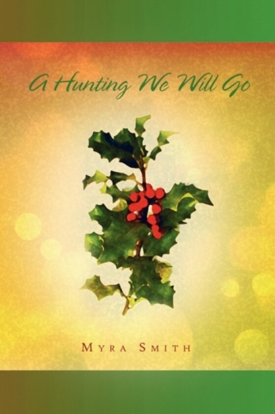A Hunting We Will Go av Myra Smith (Paperback)