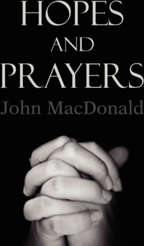 Hopes and Prayers av John MacDonald (Paperback)