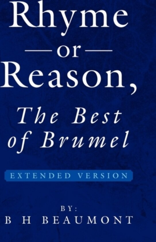 Rhyme or Reason, the Best of Brumel av B H Beaumont (Paperback)