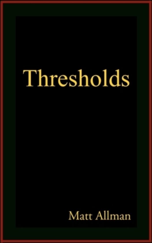 Thresholds av Allman Matt Allman, Matt Allman (Hardcover)