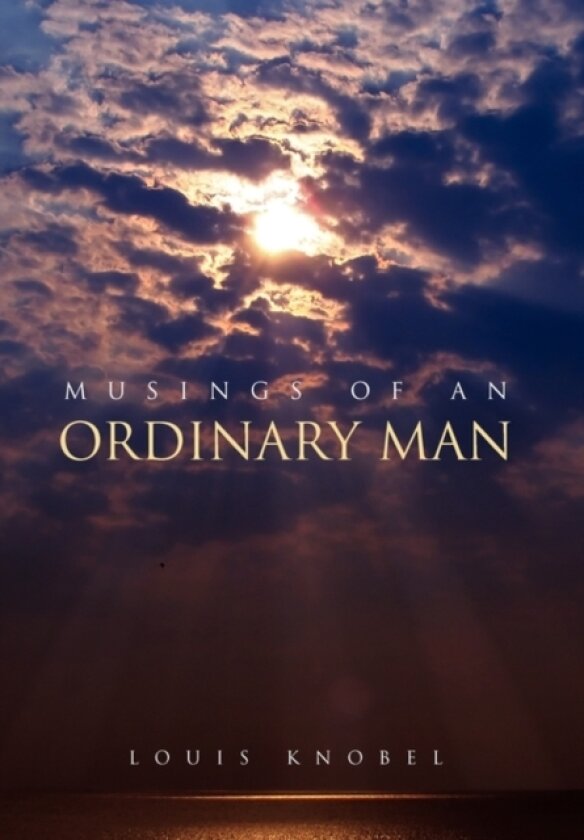 Musings of an Ordinary Man av Louis Knobel (Paperback)