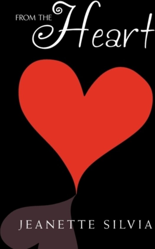 From The Heart av Jeanette Silvia (Paperback)
