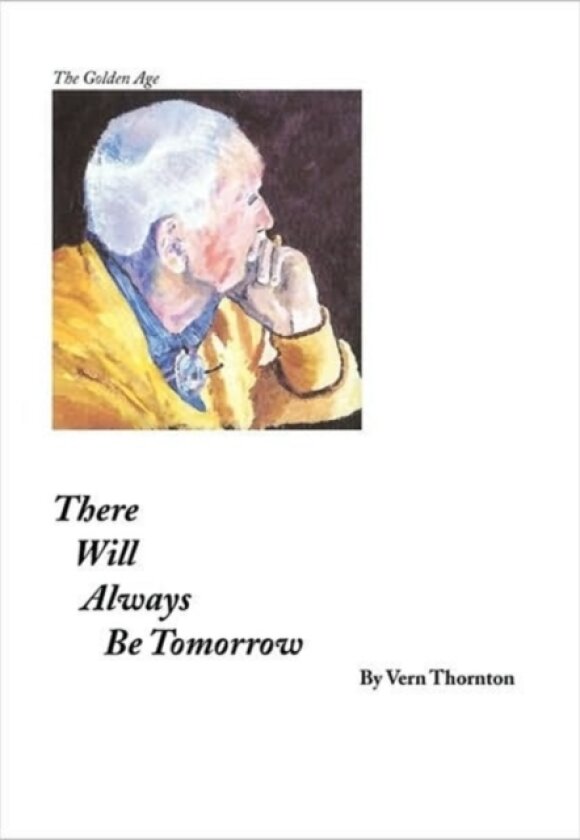 There Will Always Be Tomorrow av Vern Thornton (Paperback)