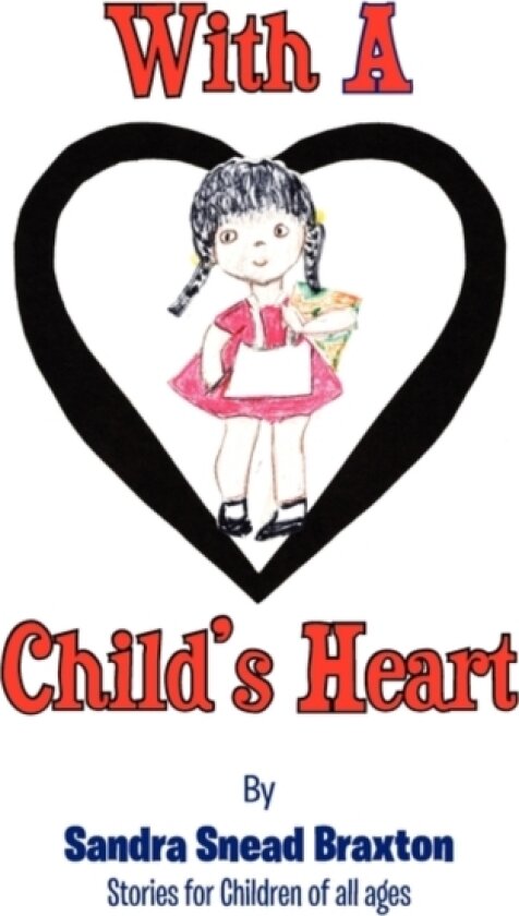 With a Child's Heart av Sandra Snead Braxton (Paperback)