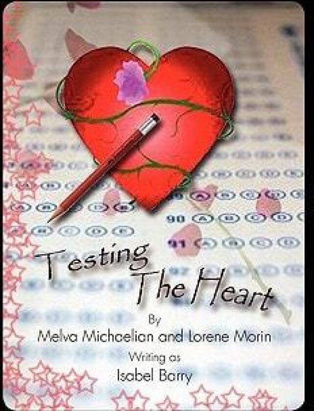 Testing the Heart av Micha Melva Michaelian and Lorene Morin, Melva Michaelian and Lorene Morin (Hardcover)