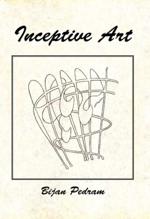 Inceptive Art av Bijan Pedram (Hardcover)