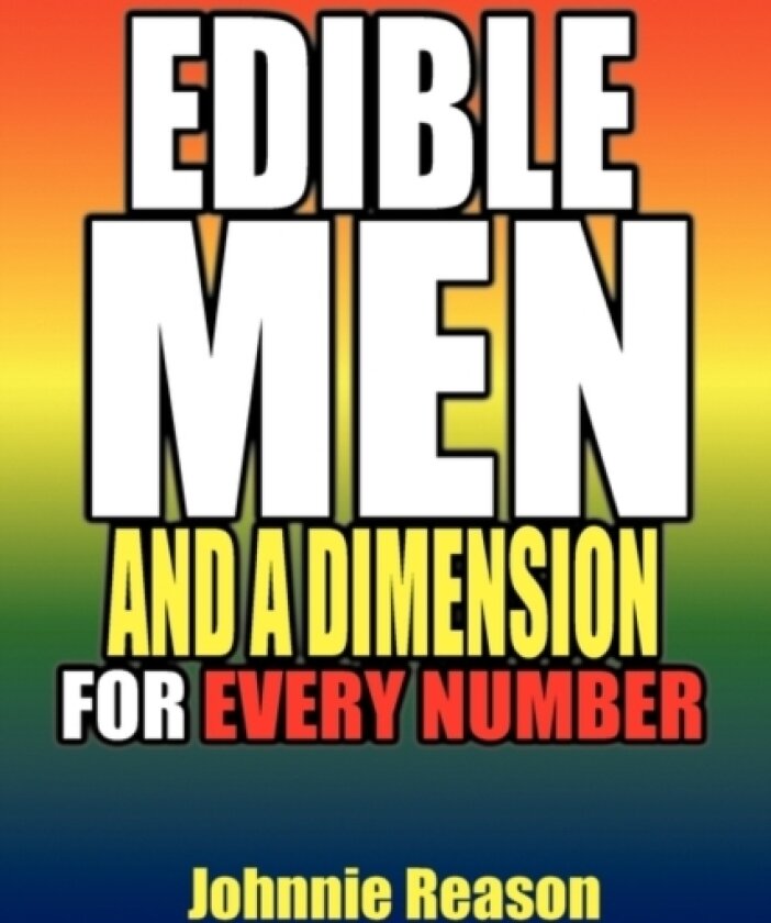 Edible Men and a Dimension for Every Number av Johnnie Reason (Paperback)